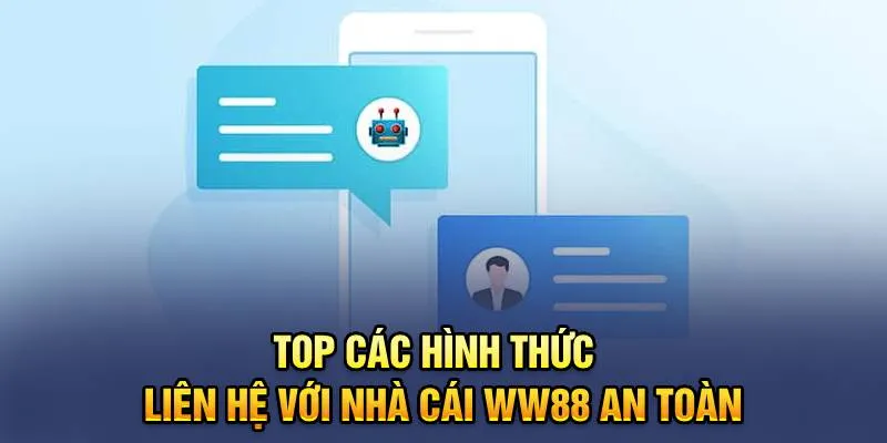 Top các hình thức liên hệ với nhà cái WW88 an toàn